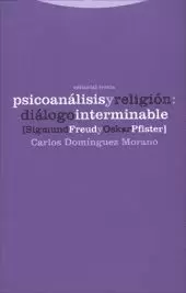 PSICOANÁLISIS Y RELIGIÓN: DIÁLOGO INTERMINABLE. SIGMUND FREUD Y OSKAR PFISTER