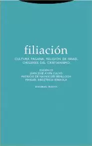 FILIACIÓN. CULTURA PAGANA, RELIGIÓN DE ISRAEL, ORÍGENES DEL CRISTIANISMO