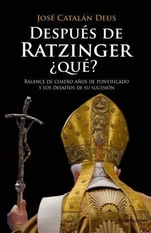DESPUES DE RATZINGER ¿QUÉ?