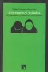 SEGREGADOS Y RECLUIDOS.