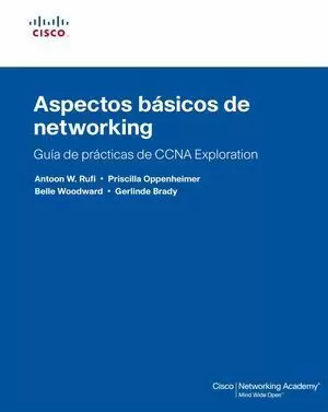 ASPECTOS BASICOS DE NETWORKING. GUIA DE PRACTICAS DE CCNA EXPLORATION + CD