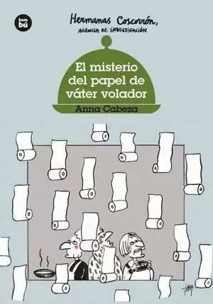 HERMANAS COSCORRÓN, AGENCIA DE INVESTIGACIÓN. EL MISTERIO DEL PAPEL DE VATER VOLADOR