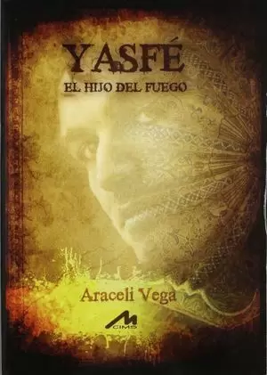 YASFÉ, EL HIJO DEL FUEGO