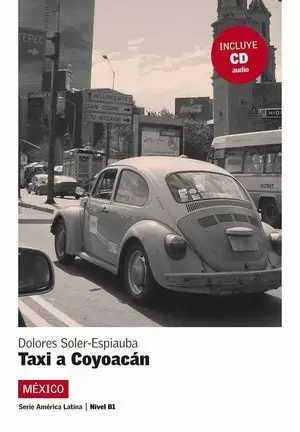 COLECCIÓN  AMÉRICA LATINA. TAXI A COYOACÁN. LIBRO + CD