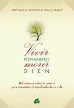 VIVIR PLENAMENTE, MORIR BIEN