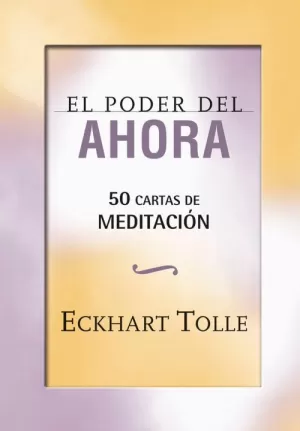 PODER DEL AHORA 50: CARTAS DE MEDITACIÓN