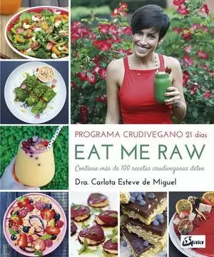 EAT ME RAW: PROGRAMA CRUDIVEGANO 21 DÍAS