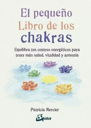 EL PEQUEÑO LIBRO DE LOS CHAKRAS
