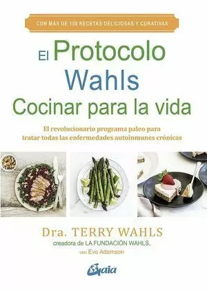 PROTOCOLO WAHLS, EL. COCINAR PARA LA VIDA
