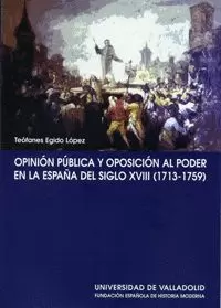 OPINION PUBLICA Y OPOSICIÓN AL PODER EN ESPAÑA DEL S. XVIII (1713-1759)