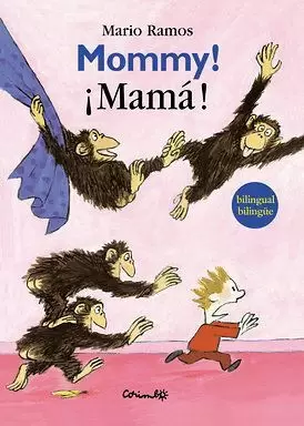 MOMMY! / ¡MAMÁ!