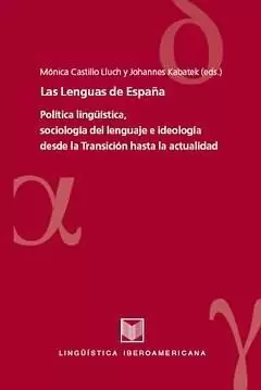 LAS LENGUAS DE ESPAÑA. POLÍTICA LINGÜÍSTICA, SOCIOLOGÍA DEL LENGUAJE E IDEOLOGÍA