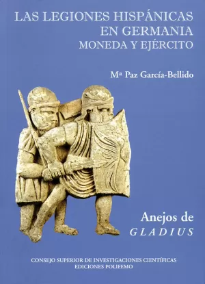 LAS LEGIONES HISPÁNICAS EN GERMANIA. MONEDA Y EJÉRCITO