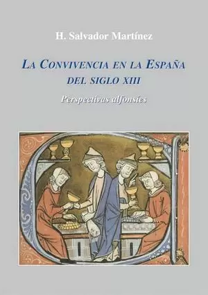 CONVIVENCIA EN LA ESPAÑA DEL SIGLO XIII, LA. PERSPECTIVAS ALFONSÍES