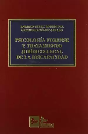 PSICOLOGÍA FORENSE Y TRATAMIENTO JURÍDICO-LEGAL DE LA DISCAPACIDAD