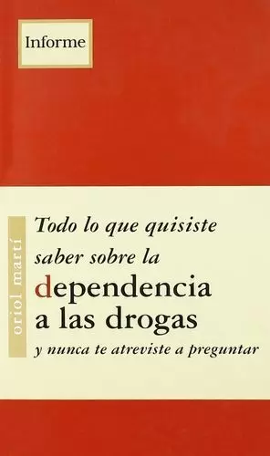 TODO LO QUE QUISISTE SABER SOBRE DEPENDENCIA A LAS DROGAS