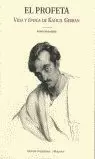 PROFETA, EL. VIDA Y EPOCA DE KAHLIL GIBRAN