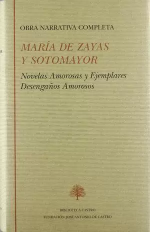 OBRA NARRATIVA COMPLETA, NOVELAS AMOROSAS Y EJEMPLARES. DESENGAÑOS AMOROSOS