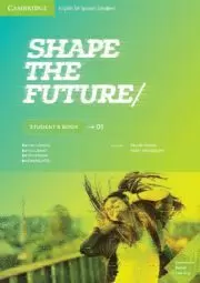 SHAPE THE FUTURE. STUDENT'S BOOK. LEVEL 1