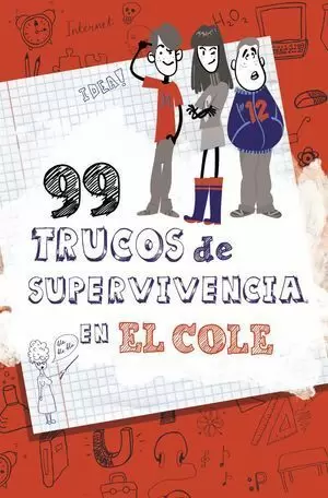 99 TRUCOS DE SUPERVIVENCIA ¡EN EL COLE!
