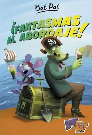 BAT PAT 4. ¡FANTASMAS AL ABORDAJE!