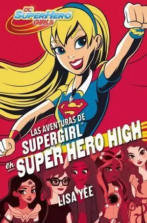 LAS AVENTURAS DE SUPERGIRL EN SUPER HERO HIGH