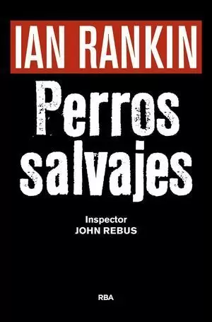 PERROS SALVAJES (PREMIO NOVELA NEGRA 2016)
