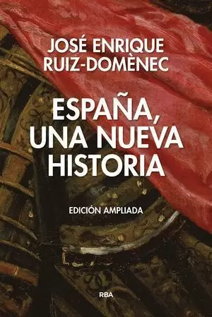 ESPAÑA, UNA  NUEVA HISTORIA. EDICIÓN AMPLIADA.