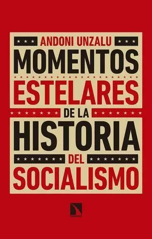 MOMENTOS ESTELARES DE LA HISTORIA DEL SOCIALISMO