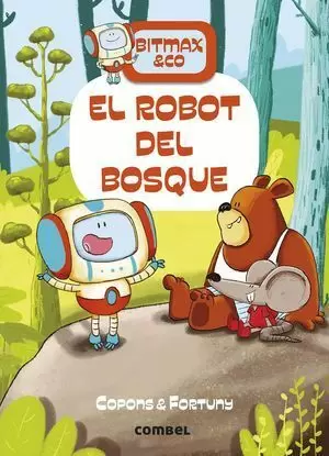 BITMAX & CO 1. UN ROBOT EN EL BOSQUE