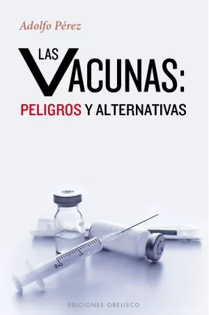 LAS VACUNAS: PELIGROS Y ALTERNATIVAS