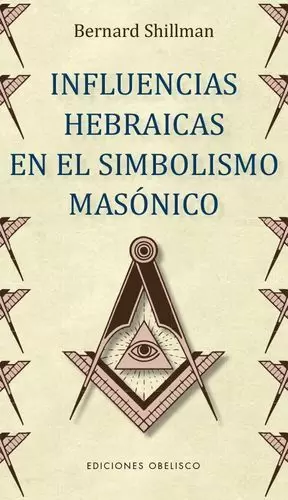 INFLUENCIAS HEBRAICAS EN EL SIMBOLISMO MASÓNICO