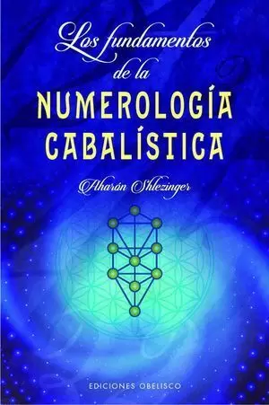 LOS FUNDAMENTOS DE LA NUMEROLOGÍA CABALÍSTICA