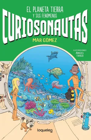 CURIOSONAUTAS. EL PLANETA TIERRA Y SUS FENÓMENOS