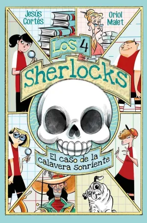 LOS 4 SHERLOCKS 6. EL CASO DE LA CALAVERA SONRIENTE