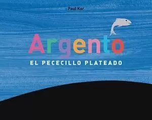 ARGENTO, EL PECECILLO PLATEADO