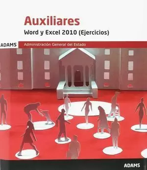 WORD Y EXCEL 2010 (EJERCICIOS) AUXILIARES DE LA ADMINISTRACIÓN GENERLA DEL ESTADO