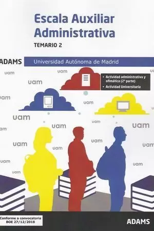 TEMARIO 2 ESCALA AUXILIAR ADMINISTRATIVA UNIVERSIDAD AUTÓNOMA DE MADRID