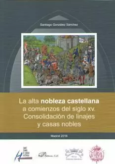 LA ALTA NOBLEZA CASTELLANA A COMIENZOS DEL SIGLO XV. CONSOLIDACIÓN DE LINAJES Y
