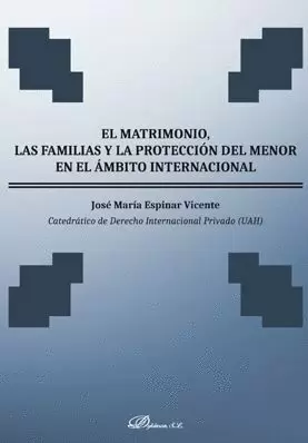 EL MATRIMONIO, LAS FAMILIAS Y LA PROTECCIÓN DEL MENOR EN EL ÁMBITO INTERNACIONAL