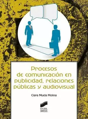 PROCESOS DE COMUNICACIÓN EN PUBLICIDAD, RELACIONES PÚBLICAS Y AUDIOVISUAL