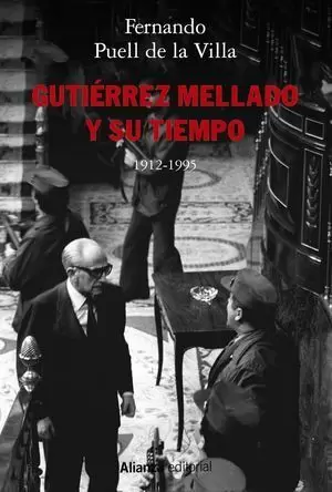 GUTIÉRREZ MELLADO Y SU TIEMPO, 1912-1995