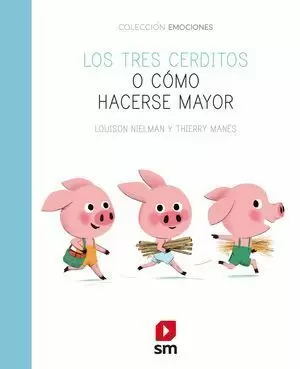 LOS TRES CERDITOS O CÓMO HACERSE MAYOR