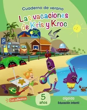 CUADERNO DE VERANO: LAS VACACIONES DE KRIS Y KROC 5 AÑOS