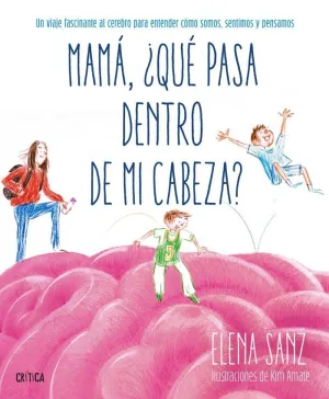 MAMÁ, ¿QUÉ PASA DENTRO DE MI CABEZA?