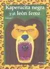 KAPERUCITA NEGRA Y EL LEÓN FEROZ