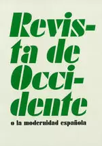 REVISTA DE OCCIDENTE O LA MODERNIDAD ESPAÑOLA