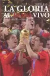 GLORIA AL ROJO VIVO. DIARIO DE UNA PROEZA CON 30 FOTOGRAFIAS