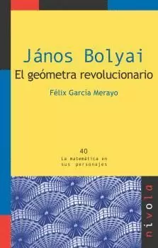 JANOS BOLYAI EL GEOMETRA REVOLUCIONARIO