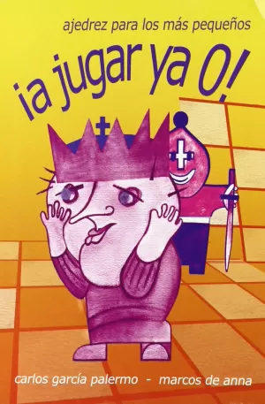 ¡A JUGAR YA 0! AJEDREZ PARA LOS MÁS PEQUEÑOS